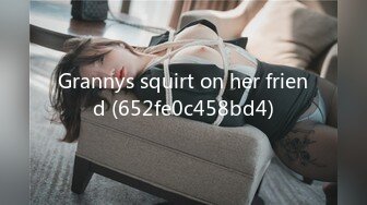 Grannys squirt on her friend (652fe0c458bd4)